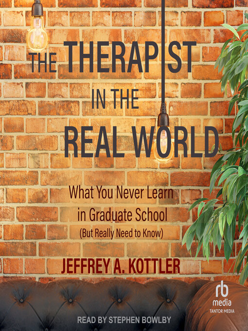 Title details for The Therapist in the Real World by Jeffrey A. Kottler - Available